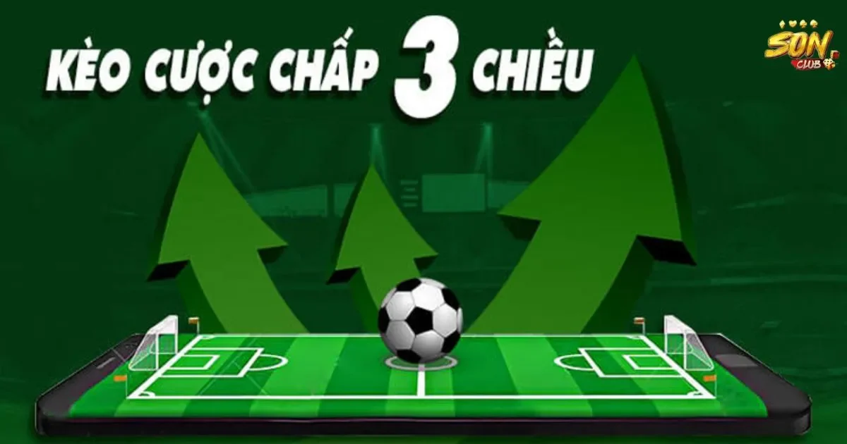 Cược chấp 3 chiều là gì? Cách tính cược chấp 3 chiều