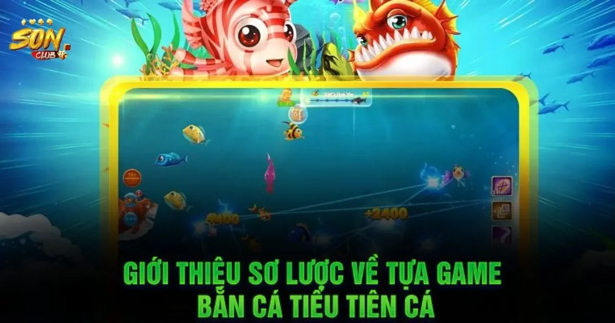 Hướng dẫn chơi Bắn cá tiểu tiên cá SONCLUB