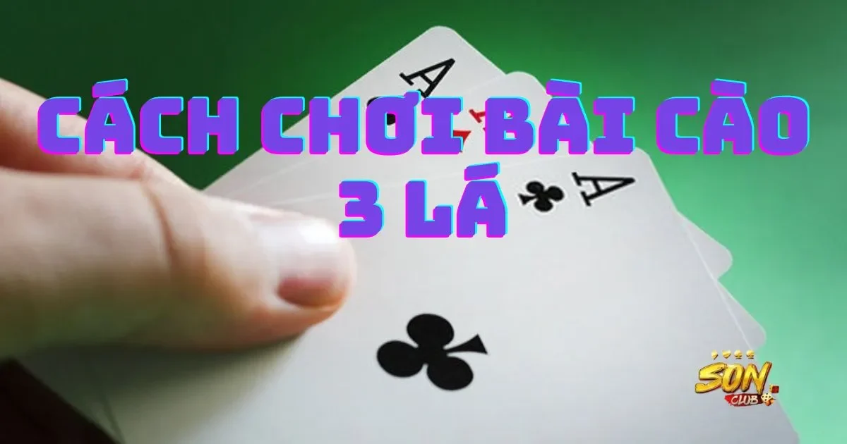 Hướng dẫn cách chơi bài cào 3 lá cơ bản cho tân binh 1 Hướng dẫn cách chơi bài cào 3 lá cơ bản: cách chơi bài cào 3 lá
