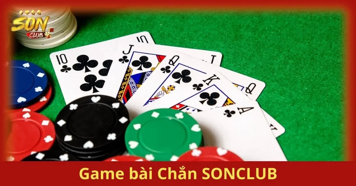 Game Bài Chắn SONCLUB – Đậm Chất Dân Gian