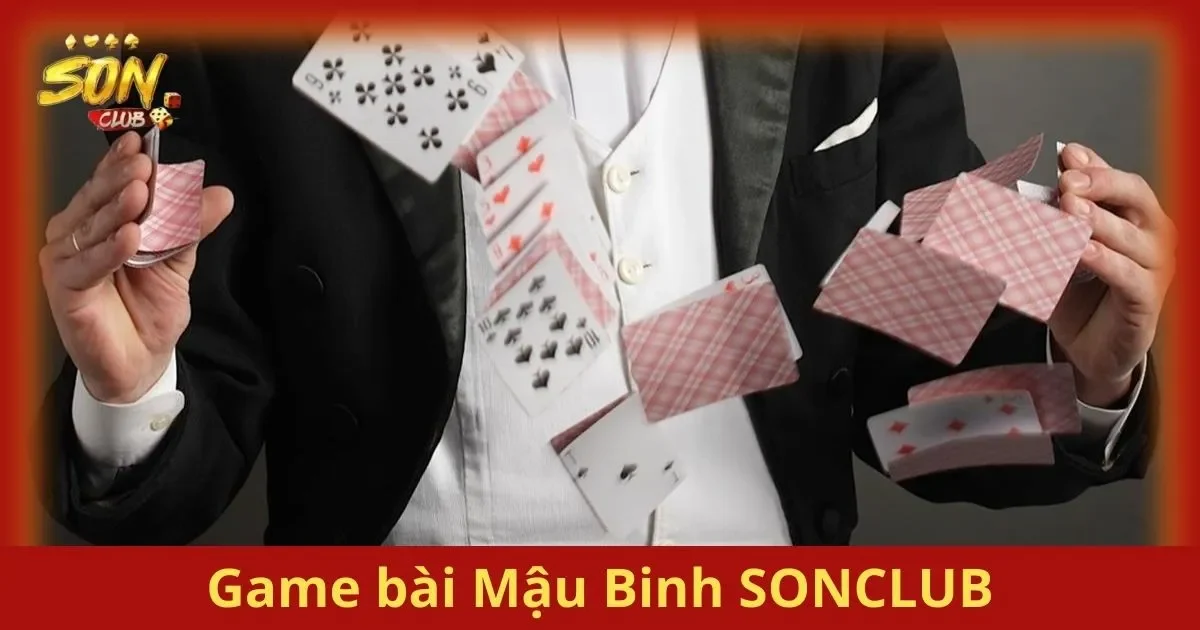Mậu Binh SONCLUB – Thách Thức Tư Duy